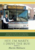 Hey, I'm Marty. I Drive the Bus! Book II 1452063680 Book Cover