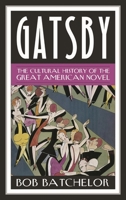 Gatsby: The Cultural History of the Great American Novel 1442249072 Book Cover