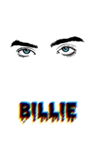 Billie: Cute Billie Eilish Journal, Composition Notebook, Notes, Planner, Organizer, Diary, Fan book, Sketchbook, Calendar 2020, Coloring Book, Gift For Kids, Boys And Girls (110 Lined Pages) 1711999849 Book Cover