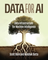 Data for AI : Data Infrastructure for Machine Intelligence 1634627296 Book Cover