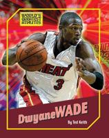 Dwyane Wade (World's Greatest Athletes) 1592968805 Book Cover