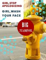 Big Journal: Girl, Wash Your Face, Girl, Stop Apologizing 1076171397 Book Cover
