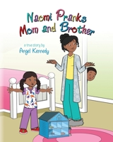 Naomi Pranks Her Mom and Brother B0C8GV7Q3J Book Cover