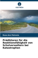 Prädiktoren für die Reaktionsfähigkeit von Schulverwaltern bei Katastrophen 6206041352 Book Cover