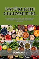NATÜRLICHE GEGENMITTEL: Nahrungs Einschlüsse, die Sie vor Krebs und anderen chronischen Krankheiten schützen (German Edition) B0DNQFHLP6 Book Cover