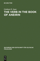 The Verb in the Book of Aneirin: Studies in Syntax, Morphology and Etymology 3484429127 Book Cover