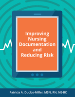Improving Nursing Documentation and Reducing Risk 1683080688 Book Cover