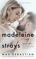 Madeleine Strays: Book Three of the Wife-Watching Romance B0F2HWYCBN Book Cover