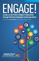 Engage! Revised and Updated: Essays on the Path to Higher Productivity through Effective Employee Communications 1495203204 Book Cover
