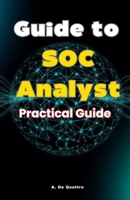 Guide to SOC Analyst: Practical Guide B0DVT7JGFG Book Cover
