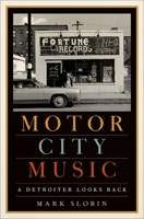 Motor City Music: A Detroiter Looks Back 0190882085 Book Cover