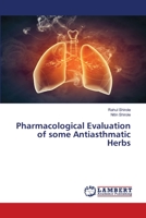 Pharmacological Evaluation of some Antiasthmatic Herbs 3659562483 Book Cover