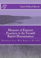 Memoirs Of Eminent Preachers In The Freewill Baptist Denomination 1494400502 Book Cover