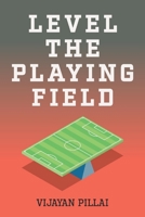 Level The Playing Field 1098302613 Book Cover