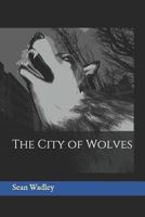 The City of Wolves 1980251622 Book Cover