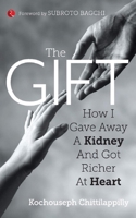 The Gift: How I Gave Away a Kidney and Got Richer at Heart 8129139596 Book Cover