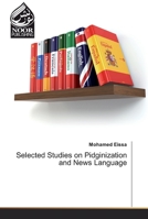 Selected Studies on Pidginization and News Language 6139430224 Book Cover