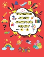 Educational And Fun Activity Book for Kids: Activity Book for Kids B0CDNJ4XFJ Book Cover