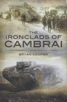 The Ironclads of Cambrai: The First Great Tank Battle (Cassell Military Paperbacks) 0304363634 Book Cover