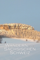 Wandern in der Sächsischen Schweiz: Erinnerungsalbum zur Sächsischen Schweiz (German Edition) 1695425782 Book Cover