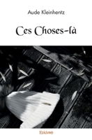 Ces Choses-là (French Edition) 2414585048 Book Cover