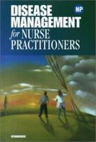 Disease Management for Nurse Practitioners 1582550697 Book Cover