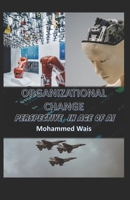 Organizational Change Perspectives in Age of AI B08WZL1PX7 Book Cover