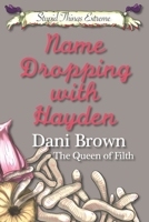 Name Dropping With Hayden: Stupid Things Extreme One B09PJLHFTT Book Cover
