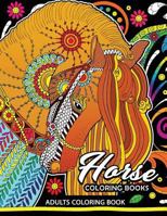 Adults Coloring Book: Horse Coloring Book Fun and Relaxing Designs of Horse and Pony for Women, Men, Adults, Teen and Girls 197833348X Book Cover
