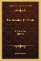 The Kinship Of Souls: A Narrative 1245621599 Book Cover