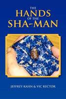 The Hands of the Sha-Man 1465346112 Book Cover