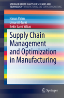 Supply Chain Management and Optimization in Manufacturing 3319081829 Book Cover