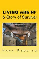 Living with Nf & Story of Survival 1524524913 Book Cover