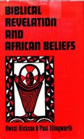 Biblical revelation and African beliefs; 0718816528 Book Cover