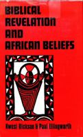 Biblical revelation and African beliefs; 0718897781 Book Cover