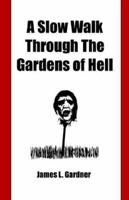 A Slow Walk Through the Gardens of Hell, a CIA Man in the War in Vietnam and Laos 1879222051 Book Cover