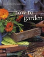 How To Garden: Gardening Made Easy with Step-by-Step Techniques 184309293X Book Cover