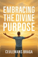 Embracing Divine Purpose Unraveling Purpose 1969219696 Book Cover