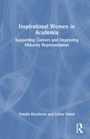 Inspirational Women in Academia: Supporting Careers and Improving Minority Representation 1032015004 Book Cover