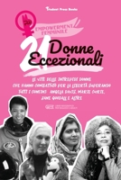 21 donne eccezionali: Le vite delle intrepidi donne che hanno combattuto per la libert superando tutti i confini: Angela Davis, Marie Curie, Jane Goodall e altre (libro biografico per ragazzi e adult 9493258173 Book Cover