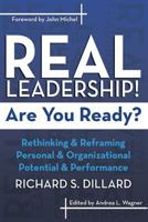 Real Leadership! Are You Ready?: Rethinking and Reframing Personal and Organizational Potential and Performance 1457521288 Book Cover