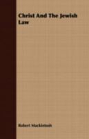 Christ and the Jewish Law 1508545103 Book Cover