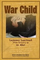 War Child: Lessons Learned From Growing Up In War 1387226258 Book Cover