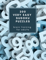 200 Very Easy Sudoku Puzzles: Brain Training for Adults: Great gift for birthdays and Christmas B08MRW6T8M Book Cover