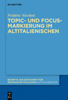 Topic- Und Focus-Markierung Im Altitalienischen 3110611384 Book Cover