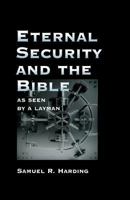 Eternal Security and the Bible as Seen by a Layman 0880190590 Book Cover