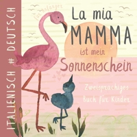 La mia mamma ITALIENISCH lernen für Anfänger: Zweisprachiges Buch für Kinder, Libri per bambini (German Edition) B0CXDSQMS7 Book Cover