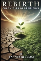 Rebirth: Chronicles of Resilience B0FFKTNKQZ Book Cover