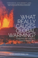 What Really Causes Global Warming?: Greenhouse Gases or Ozone Depletion? 1630477982 Book Cover