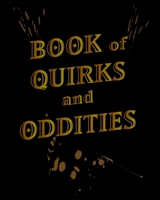 Book of Quirks and Oddities - Blank Sketchbook 0464413761 Book Cover